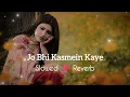 Download Lagu Jo Bhi Kasmein Song | Slowed \u0026 Reverb | Raaz | Udit Narayan \u0026 Alka Yagnik | JB Khan Editzz