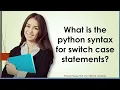 What is the python syntax for switch case statements