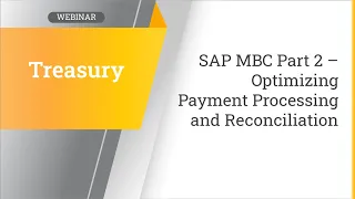 SAP MBC Part 2 - Optimizing Payment Processing and Reconciliation