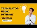 Creating a Simple Translator Using Python CodinByte Translator