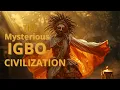 The Igbo People One of Africa s Most Mysterious Civilizations