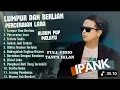 Download Lagu IPANK LUMPUR DAN BERLIAN (IPANK) PERCERAIAN LARA || IPANK FULL ALBUM TERBARU 2025