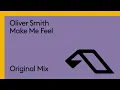 Download Lagu Oliver Smith - Make Me Feel
