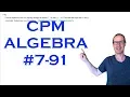 CPM Algebra Chapter 7 Problem 91
