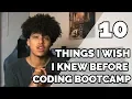 10 Things I Wish I Knew Before Coding Bootcamp