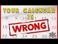 Your Calendar is Wrong