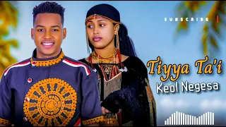 Keol Negesa New Ethiopia Tiyya Ta I Oromoo Music 2025 