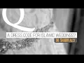 Q A Is there a Specific Dress Code for Islamic Weddings Dr Shabir Ally