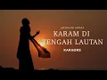 Download Lagu LATOYA DE LARASA -  KARAM DI TENGAH LAUTAN (Karaoke)