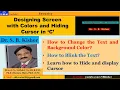 Designing Screen with Colors and Hiding Cursor in C C