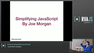 Human Readable JavaScript Using ES2015 to Craft Better Code Laurie Barth RVAJS