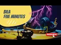 Lagu BILA FIVE MINUTES