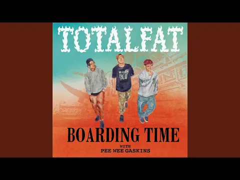 Download MP3 Boarding Time (feat. PEE WEE GASKINS)