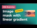Custom image masks with linear gradients in CSS - ADVANCED Fading image feather effect