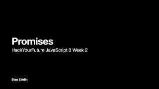 Promises - HackYourFuture JavaScript 3