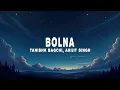 Download Lagu Tanishk Bagchi - Bolna (Lyrics) ft. Arijit Singh, Asees Kaur