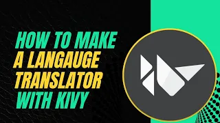 Build a Language Translator App with Kivy Python GUI Tutorial Step by Step