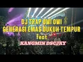 Lagu DJ OWI OWI TRAP X BOMBASTIX feat GENERASI EMAS DUKUH TEMPUR X KANGMIN DSCJKY