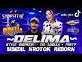 Download Lagu DJ DANGDUT DELIMA  STYLE SIMPATIK MUSIK x OM ADELLA NROTOK TERBARU 2025