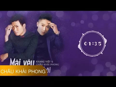 Download MP3 Mãi Yêu Người Thôi - Châu Khải Phong ft Khang Việt