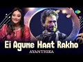 Download Lagu Ei Agune Haat Rakho | Ayanthika Chakraborty | Bengali Cover Song | Saregama Open Stage
