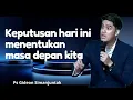 Lagu Keputusan hari ini menentukan masa depan kita - Ps Gideon Simanjuntak - Pesan Kasi Tuhan 
