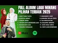 Lagu PLAYLIST LAGU MINANG TERPOPULER 2025 | FULL ALBUM CUT RANI, FAUZANA, YAYA NADILA TERBAIK