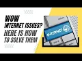 Wow Internet Problems Here is How To Solve Them