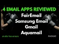Download Lagu FairEmail vs Aquamail, Samsung Email, Gmail, best Android email app re security, privacy \u0026 features.