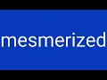 Mesmerized Definition Meaning