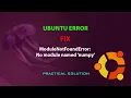 UBUNTU FIX ModuleNotFoundError No module named numpy