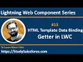 13 LWC Use of Getter HTML Template Data Binding Lightning Web Component LWC Training Session
