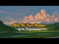 Download Lagu Mile Ho Tum Humko|Lirik Dan Terjemahan|Neha K|