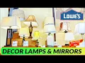 NEW LOWES DECOR FOR HOME LAMPS AND MIRRORS STORE TOUR WITH NEW ITEMS PRICING