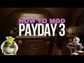 How to Mod Payday 3 Xbox Game Pass Steam and Epic Games Editions 2024