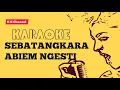 Download Lagu Karaoke Abiem Ngesti ( Sebatang Kara )