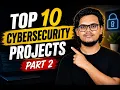 10 INSANE Cybersecurity Projects That Will Get You Hired Part 2