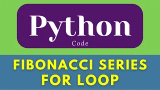 fibonacci series using for loop for loop in python