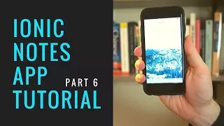Ionic Notes App Tutorial - Part 6