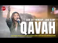 Lagu QAVAH - CARE CITY WORSHIP | JANE GLORY