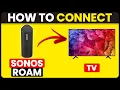 How To Connect Sonos Roam To TV How To Use And Pair Sonos Roam With TV