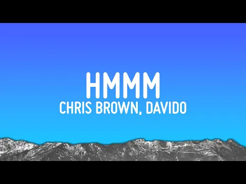 Download MP3 Chris Brown - Hmmm (Lyrics) ft. Davido