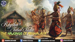 the hajongs of meghalaya meghalaya chapter rhythm of tribal india