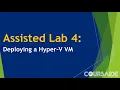 04 Assisted Lab 4 Deploying a Hyper-V VM
