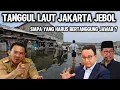 TANGGUL LAUT RAKSASA JAKARTA JEBOL‼️SIAPA YANG HARUS BERTANGGUNG JAWAB 
