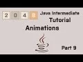 Java 2048 Intermediate Tutorial Part 9 Animations