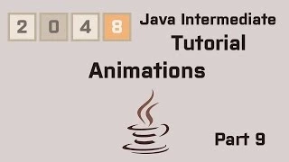 Java 2048 Intermediate Tutorial Part 9 Animations