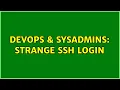 DevOps SysAdmins Strange ssh login 3 Solutions