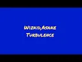 Wizkid,Asake - Turbulence (Official audio)