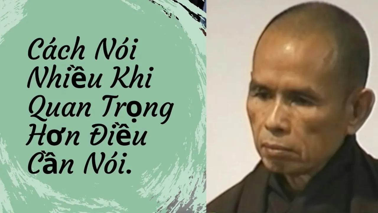 Outline Video Chánh Ngữ"Cách Nói Nhiều Khi Quan Trọng Hơn Điều Cần Nói"-TS Thích Nhất Hạnh(15-12-1996,XT Làng Mai)